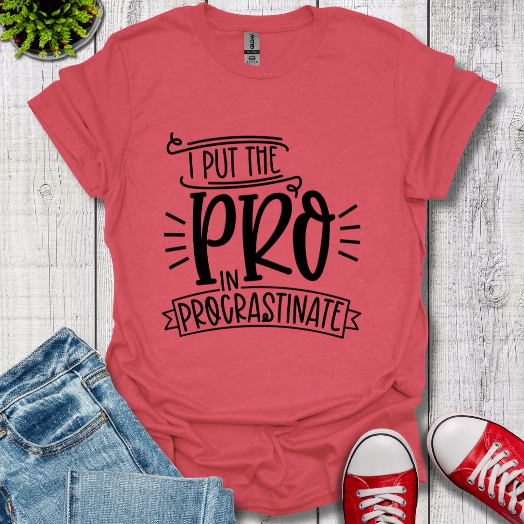 Pro In Procrastinate T-Shirt