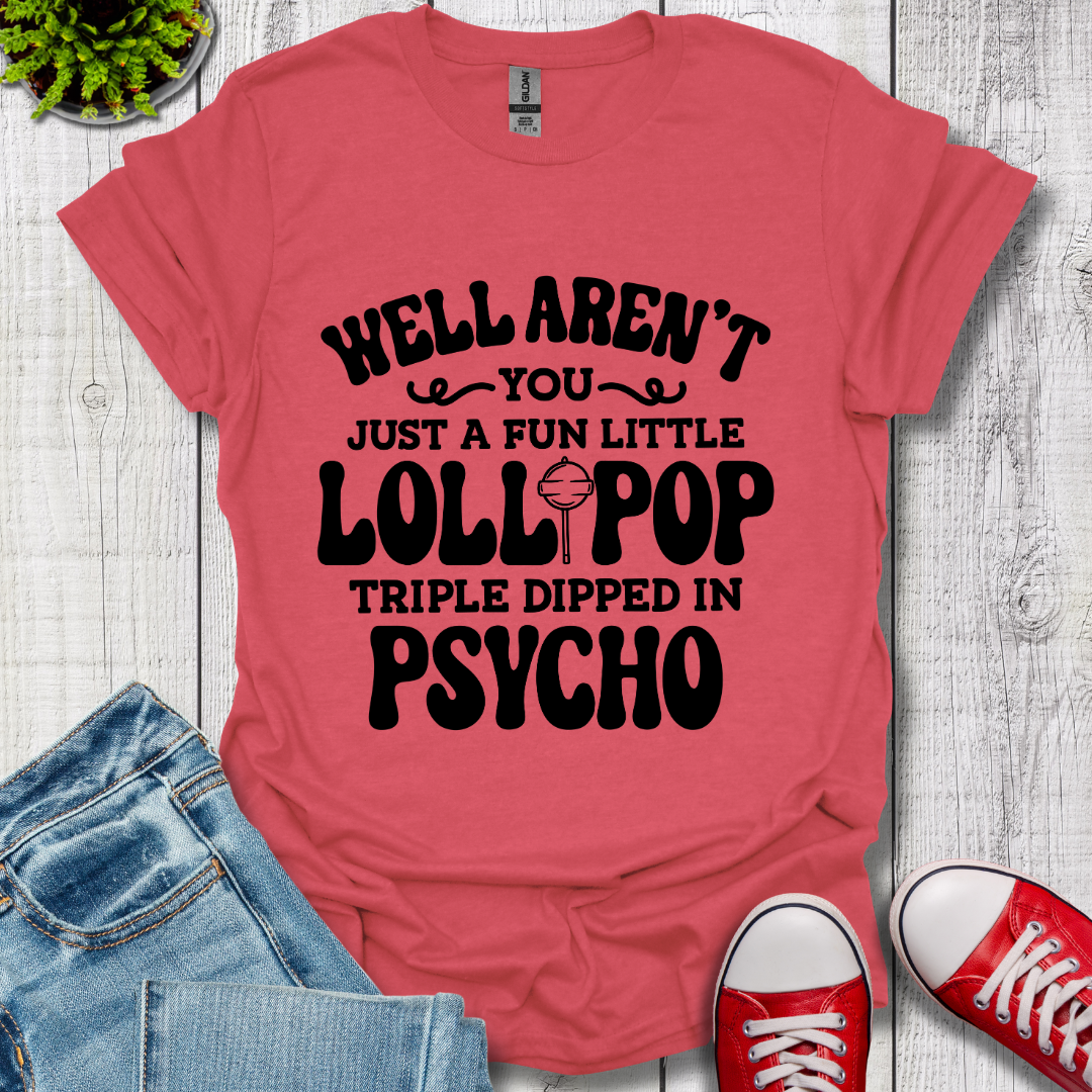 Well Aren't You T-Shirt
