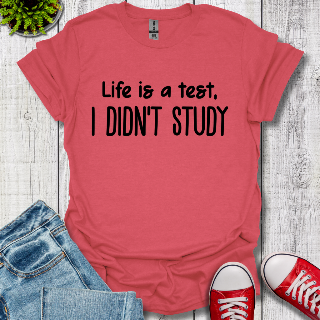 I Didn't Study T-Shirt