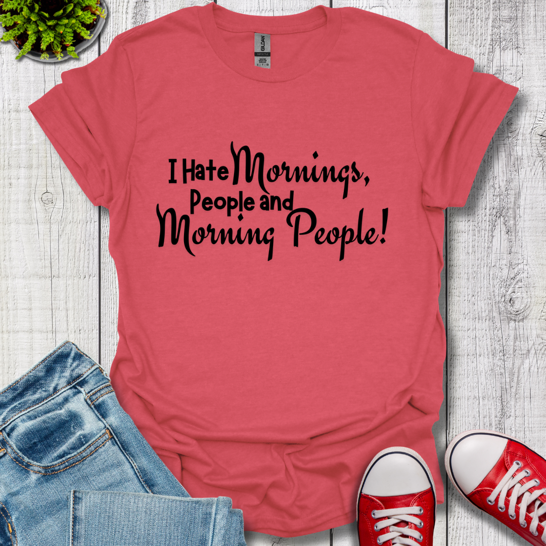 I Hate Mornings T-Shirt