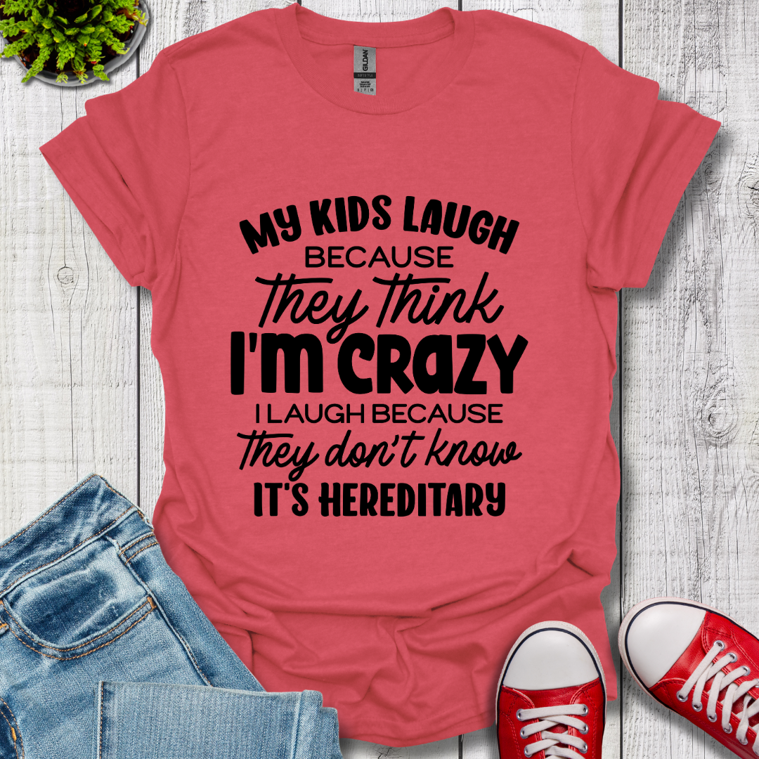 My Kids Laugh T-Shirt