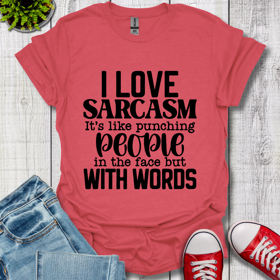 I Love Sarcasm T-Shirt