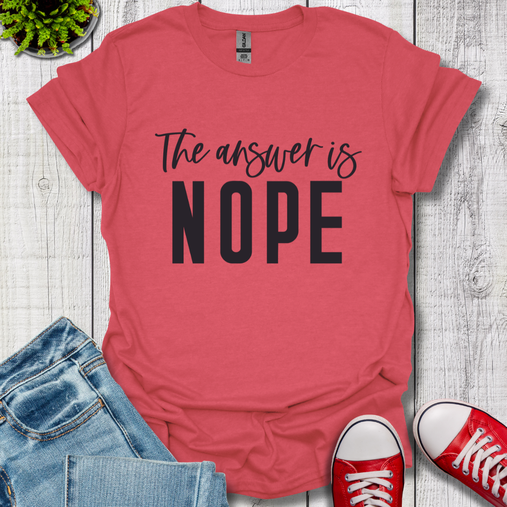 Answer is Nope T-Shirt
