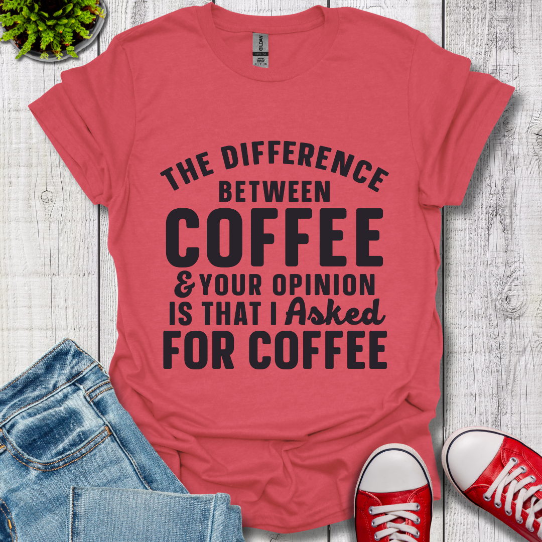The Difference between Coffee T-Shirt