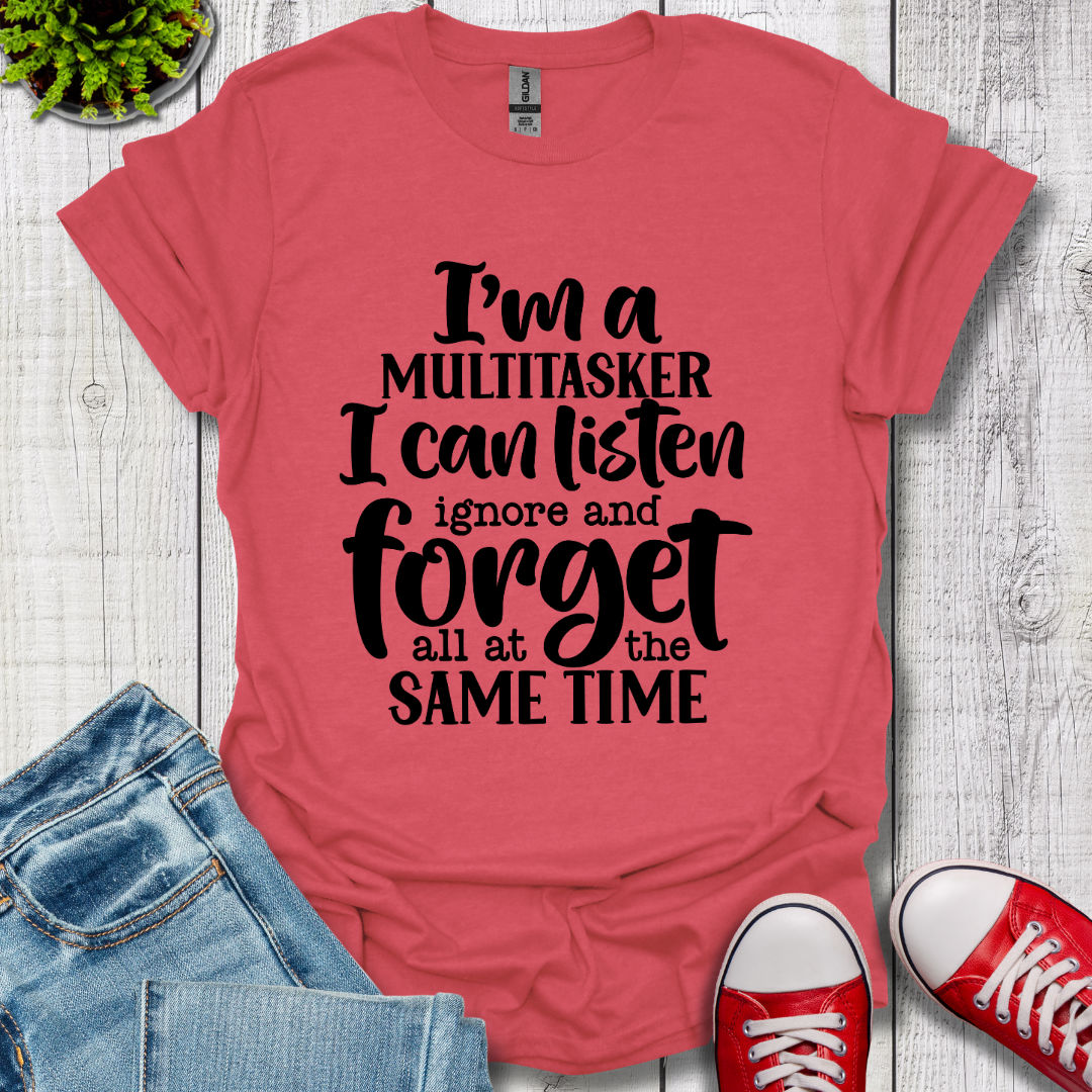 I'm a Multitasker T-Shirt