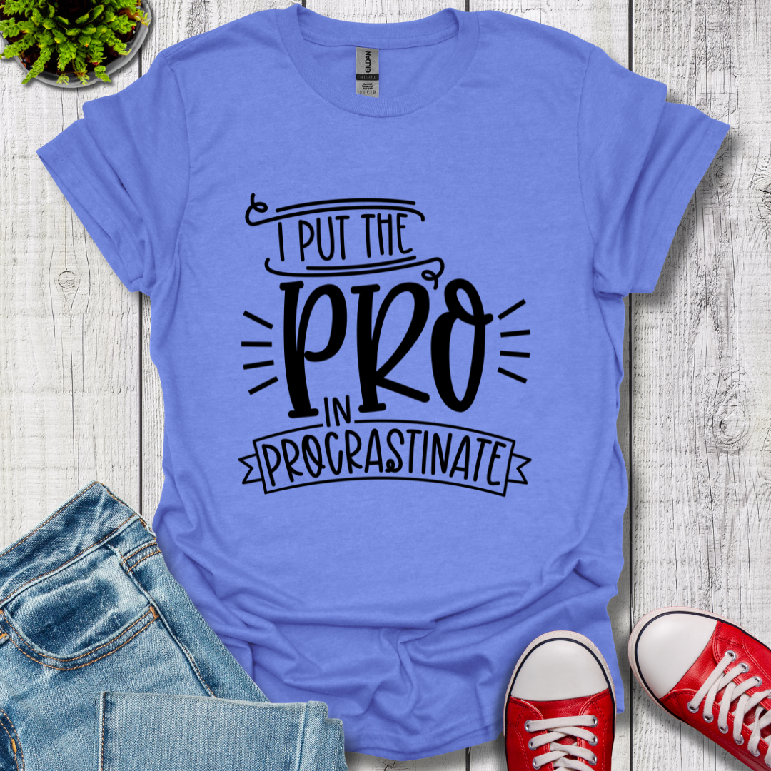 Pro In Procrastinate T-Shirt