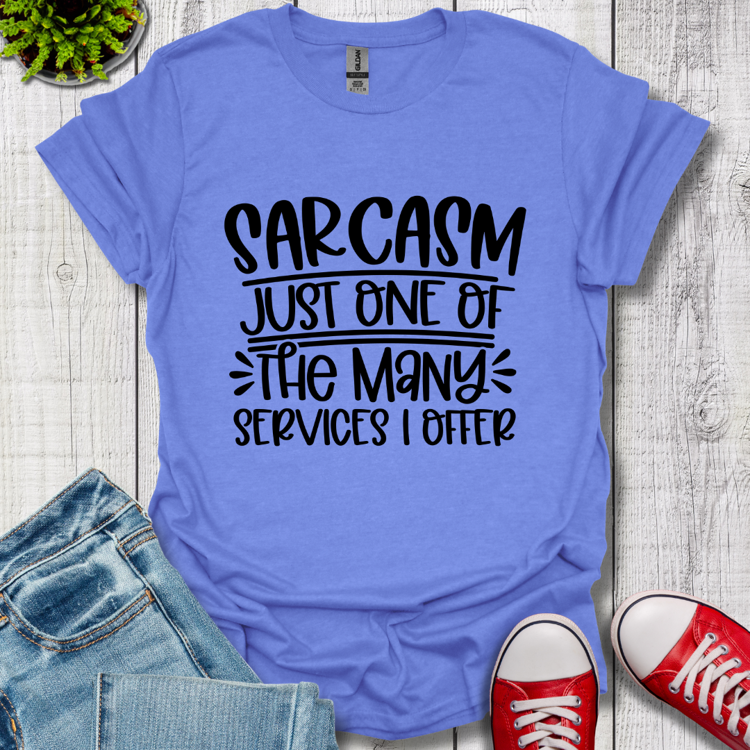 Sarcasm Services T-Shirt