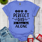 It's a Perfect Day T-Shirt