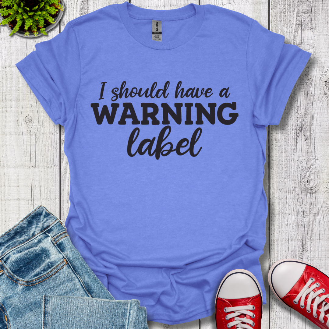 I Should have T-Shirt