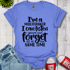 I'm a Multitasker T-Shirt