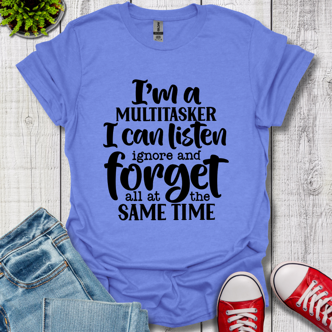 I'm a Multitasker T-Shirt