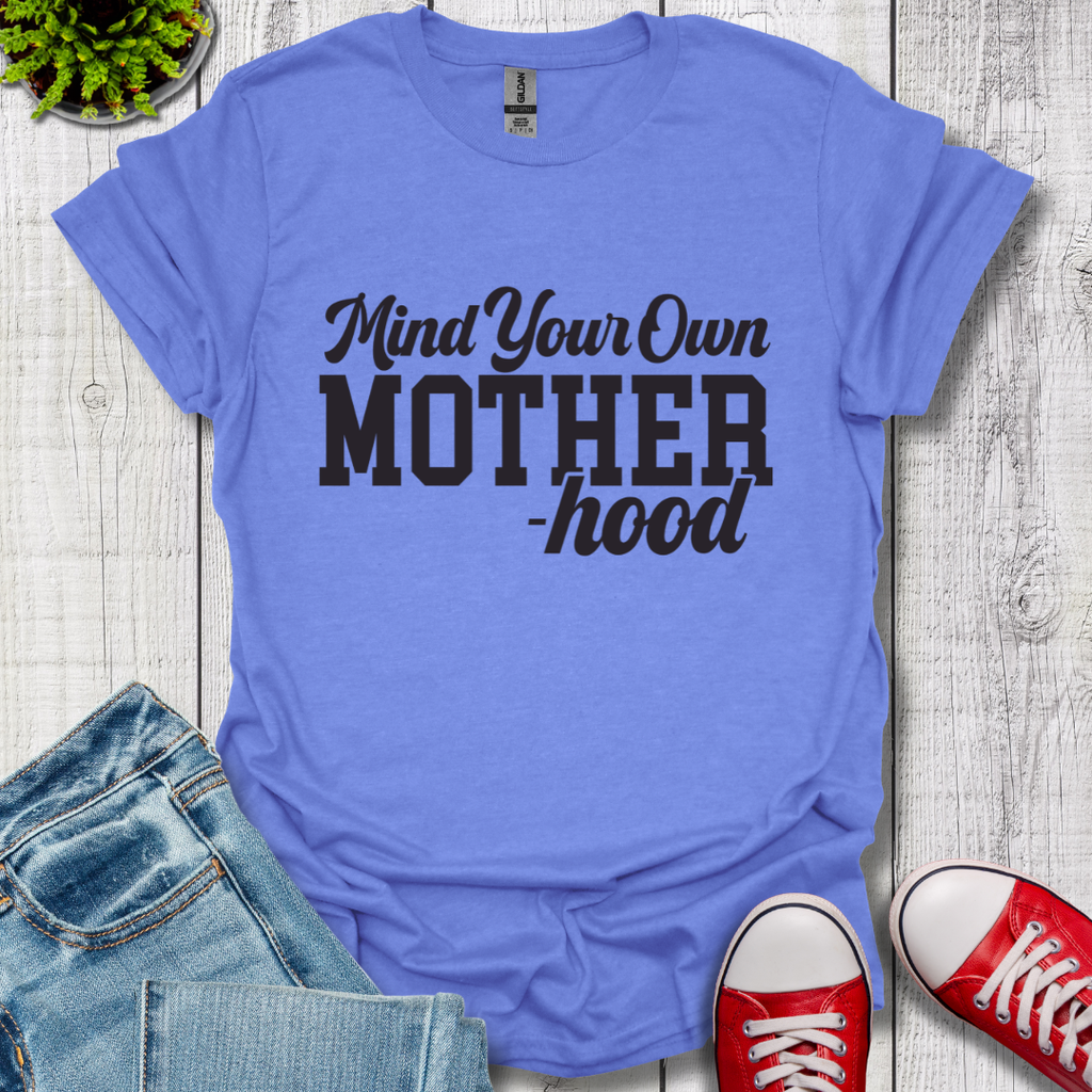 Mind Your Motherhood T-Shirt