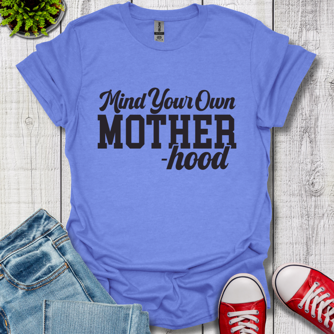 Mind Your Motherhood T-Shirt