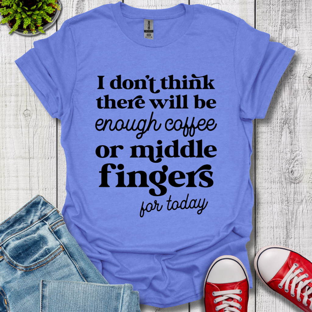 Coffee or Middle Finger T-Shirt