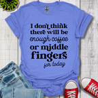 Coffee or Middle Finger T-Shirt