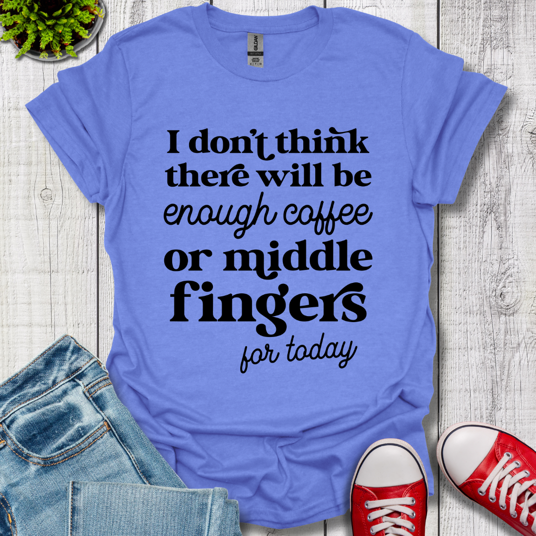 Coffee or Middle Finger T-Shirt