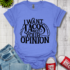 I Want Tacos T-Shirt