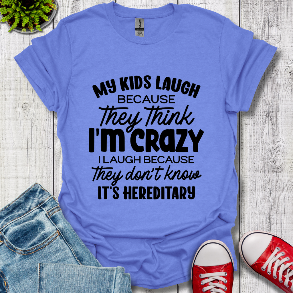 My Kids Laugh T-Shirt