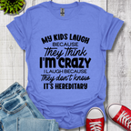 My Kids Laugh T-Shirt