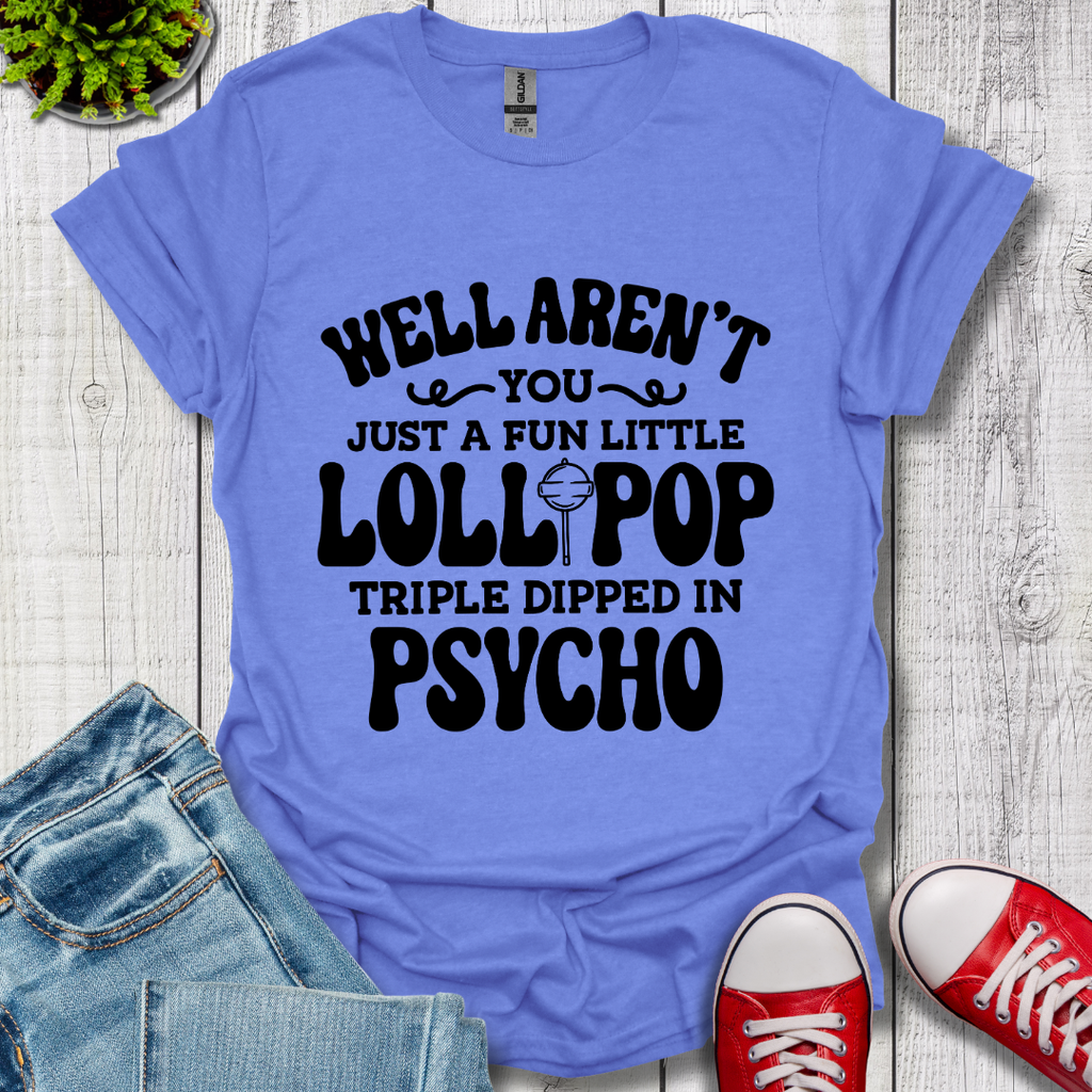 Well Aren't You T-Shirt