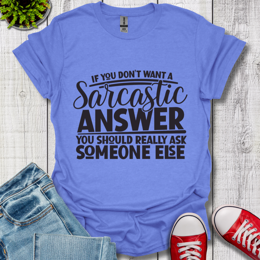 Sarcastic Answer T-Shirt
