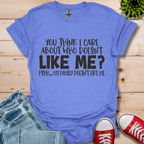 You Think I Care T-Shirt