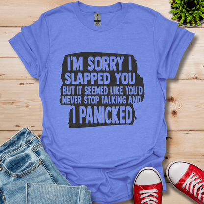 I'm Sorry I Slapped You T-Shirt