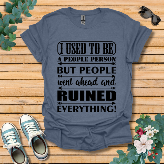 I Used to Be a People Person T-Shirt