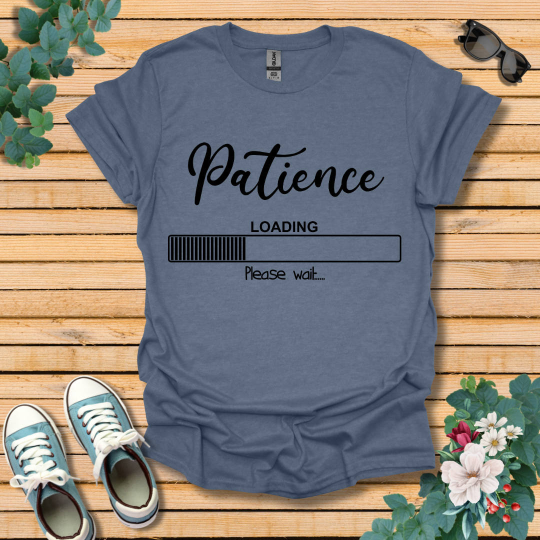 Patience Loading T-Shirt