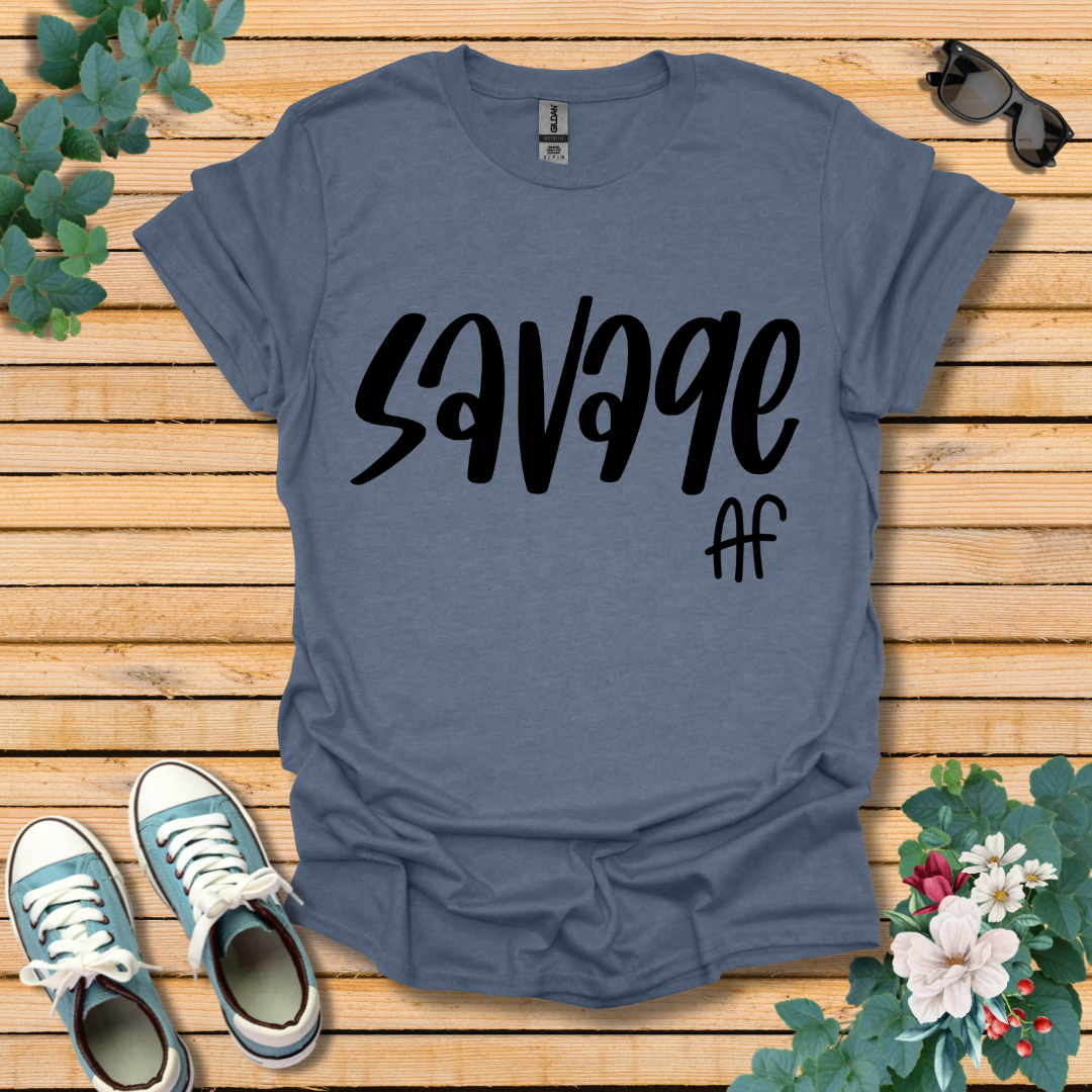 Savage Af T-Shirt