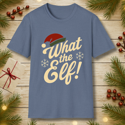 What the Elf! T-Shirt