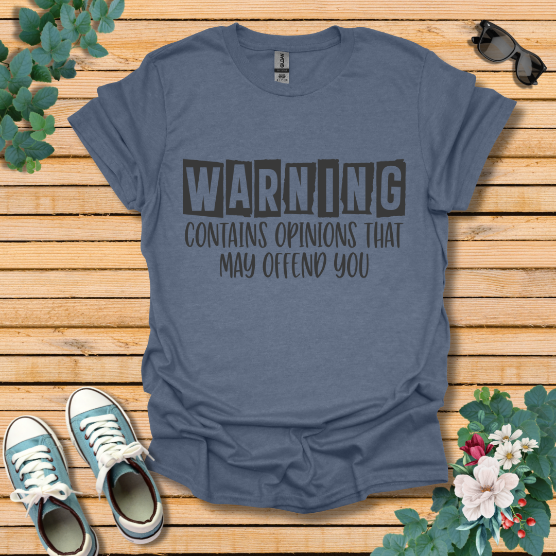 Warning Opinions T-Shirt