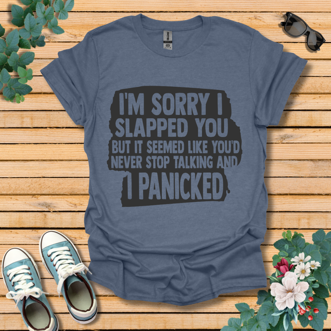 I'm Sorry I Slapped You T-Shirt