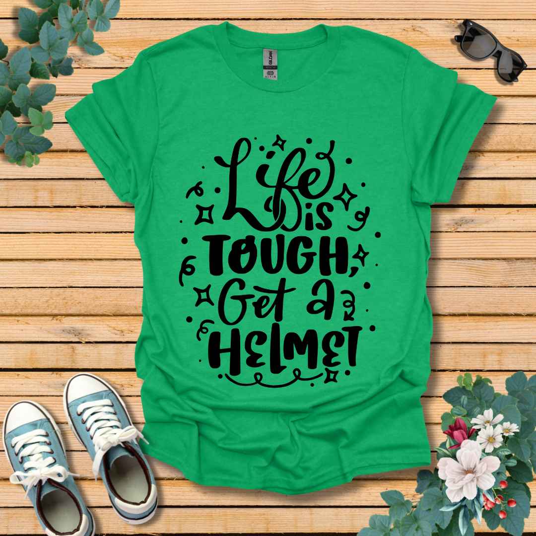 Life is Tough T-Shirt