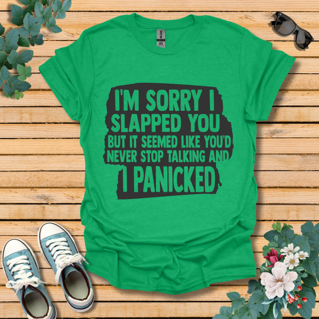 I'm Sorry I Slapped You T-Shirt