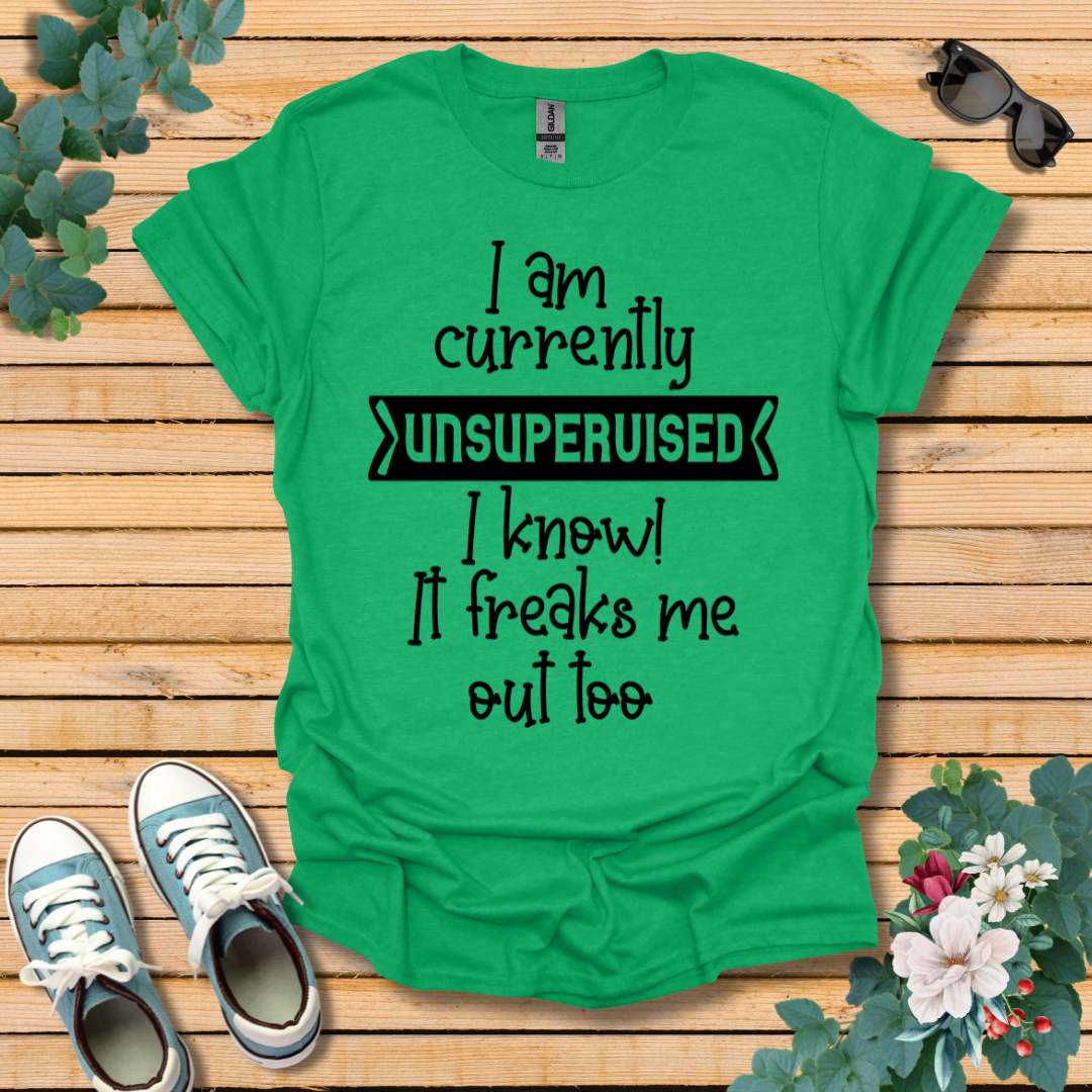 Currently Unsupervised T-Shirt