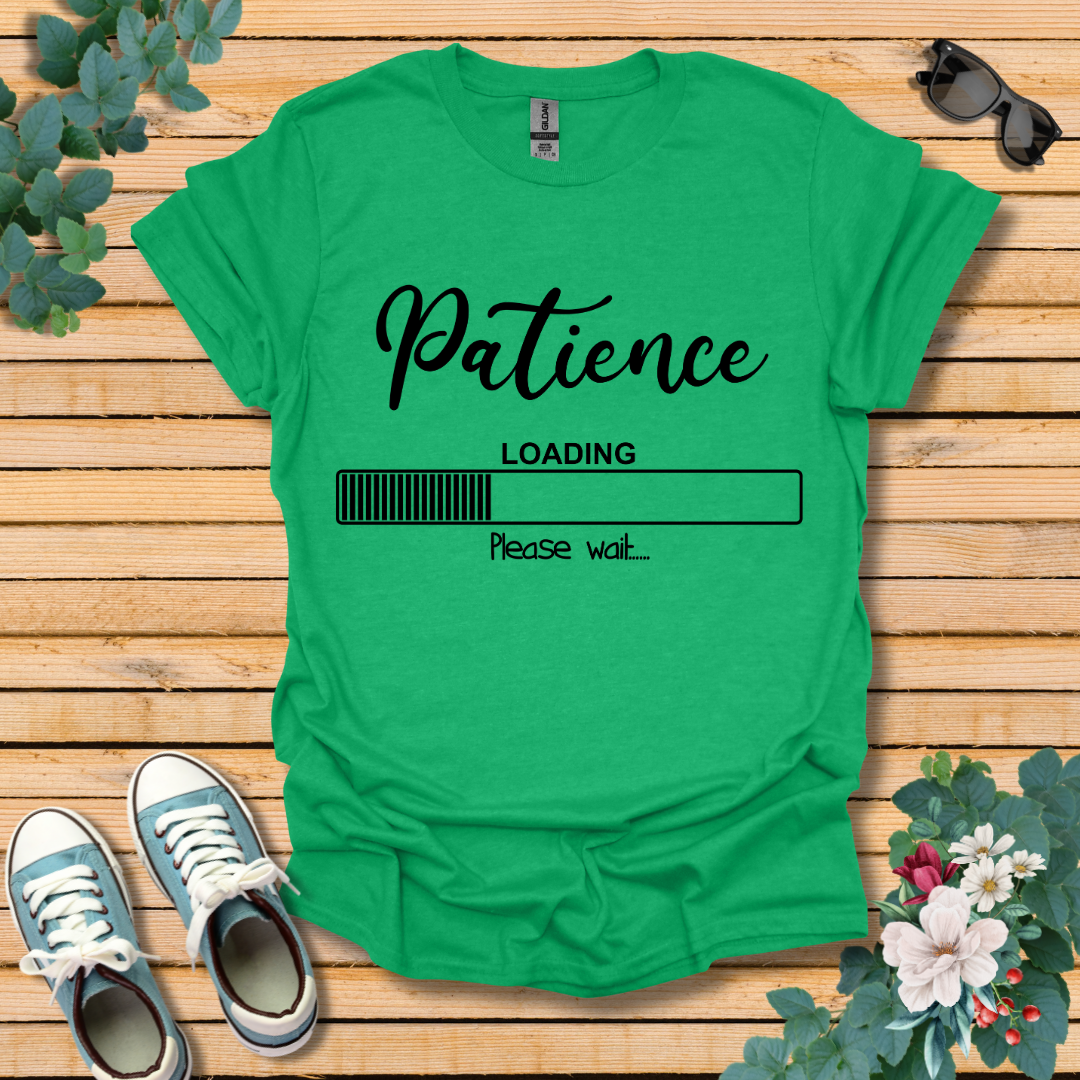 Patience Loading T-Shirt