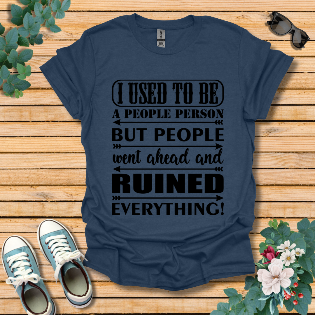 I Used to Be a People Person T-Shirt