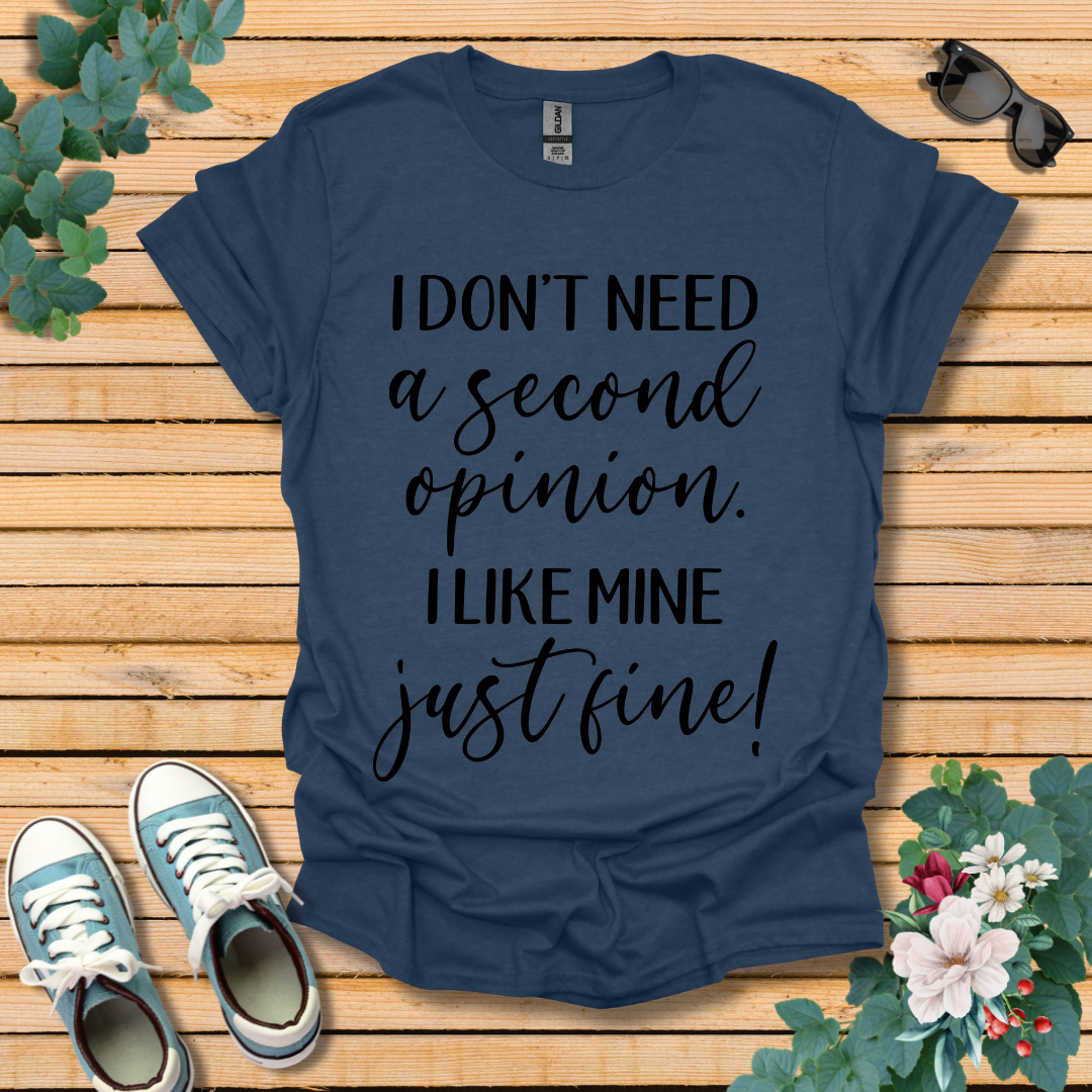 I Don't Need T-Shirt