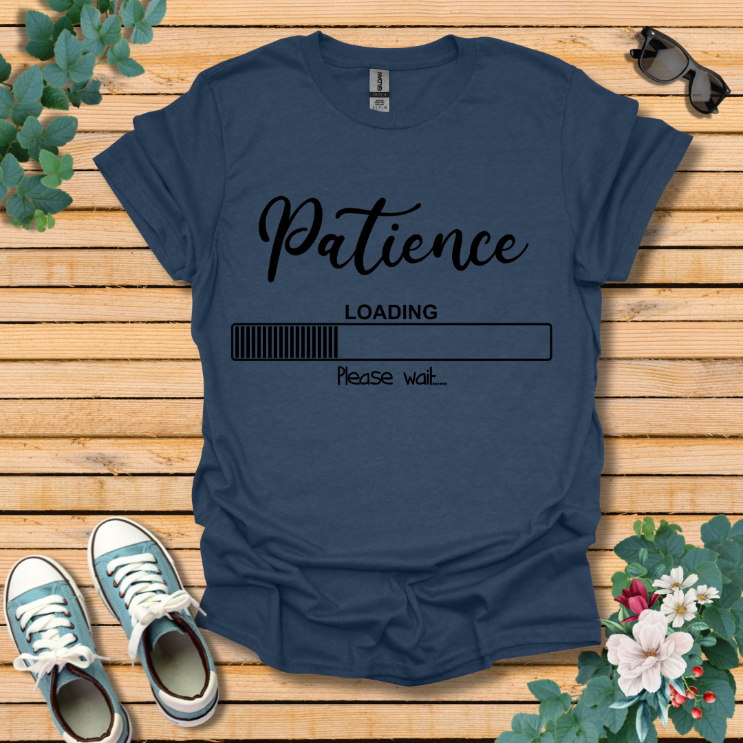 Patience Loading T-Shirt