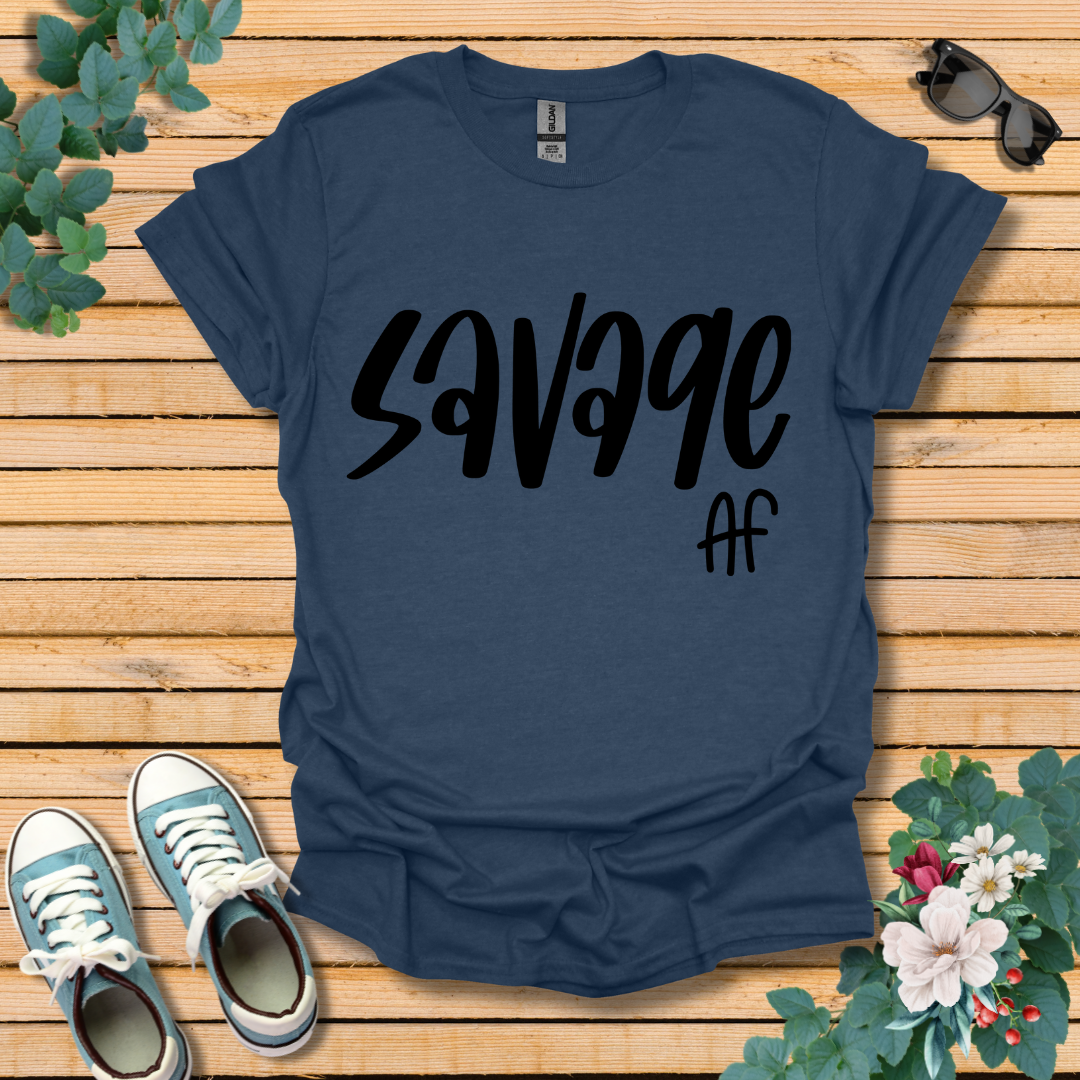 Savage Af T-Shirt