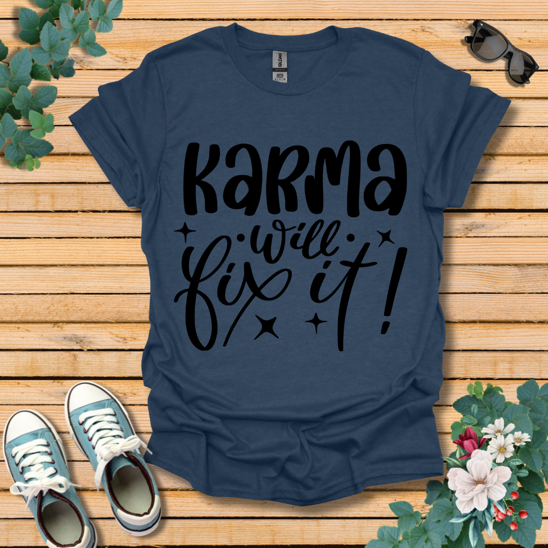 Karma Will Fix It T-Shirt