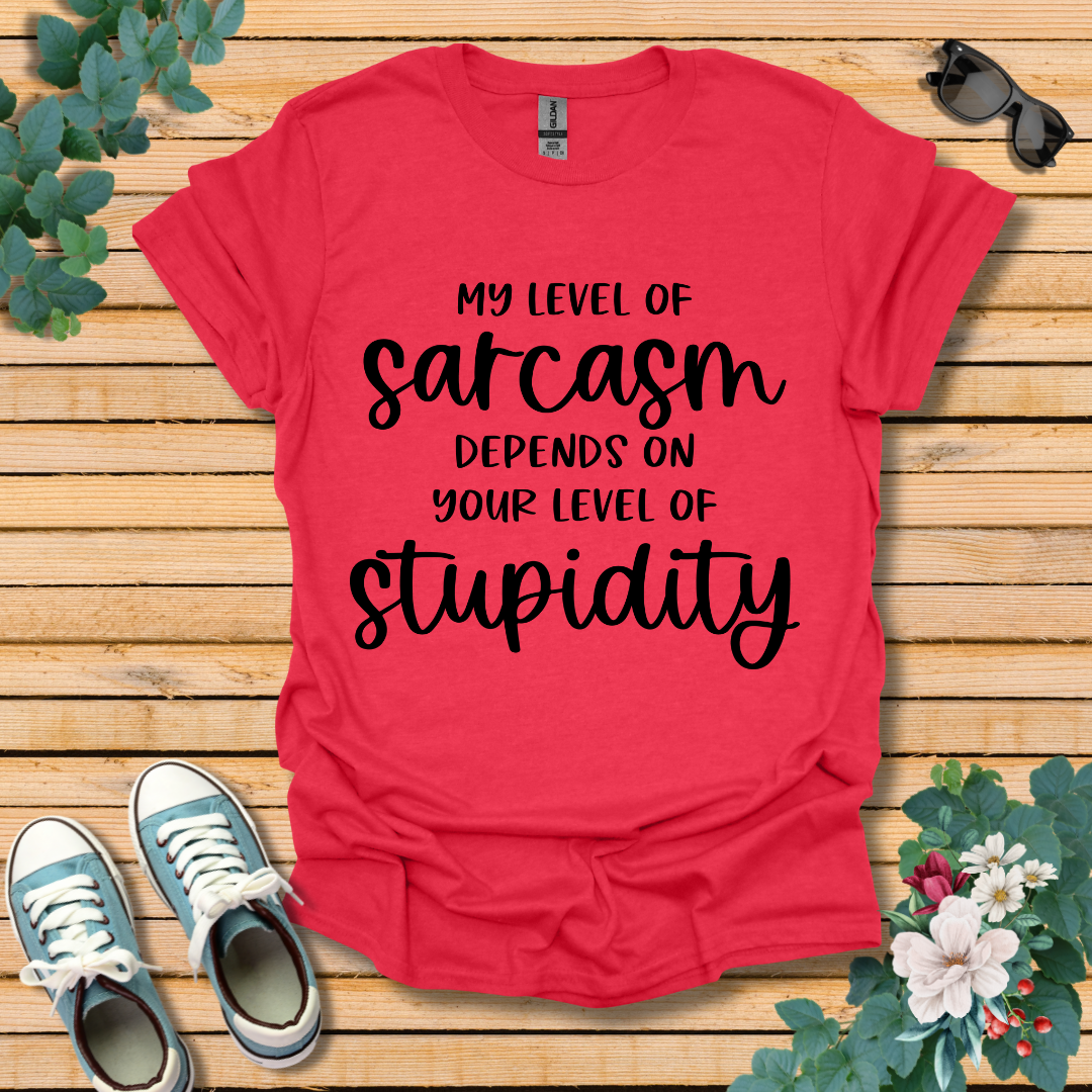 My Level of Sarcasm T-Shirt