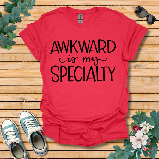 Awkward is My Specialty T-Shirt