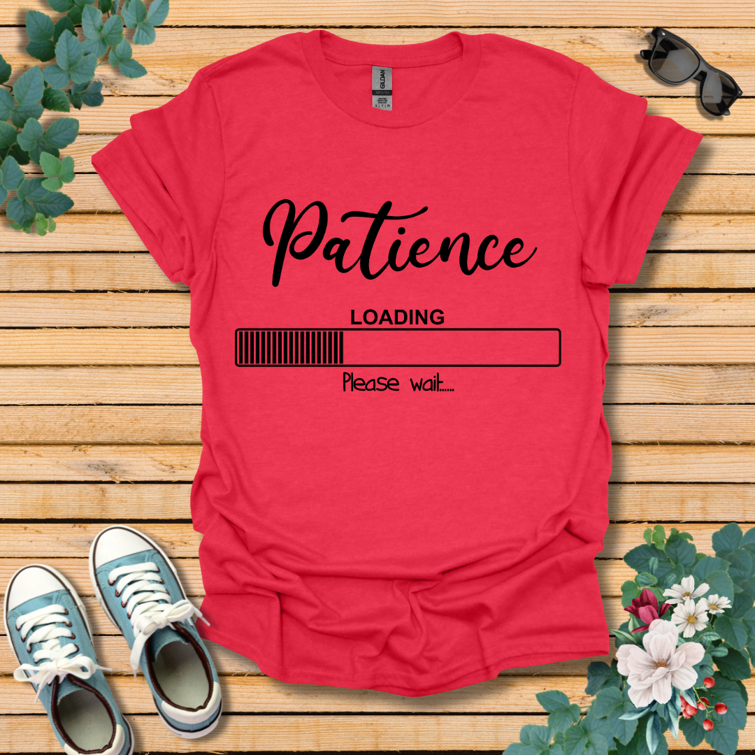 Patience Loading T-Shirt