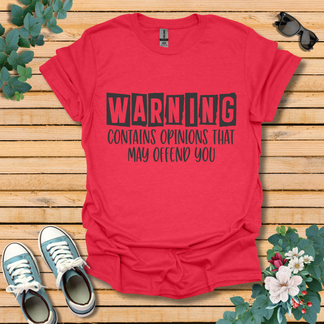 Warning Opinions T-Shirt