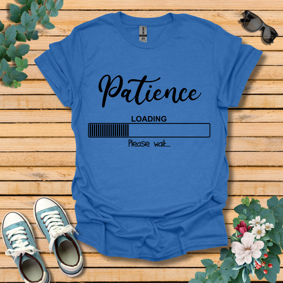 Patience Loading T-Shirt