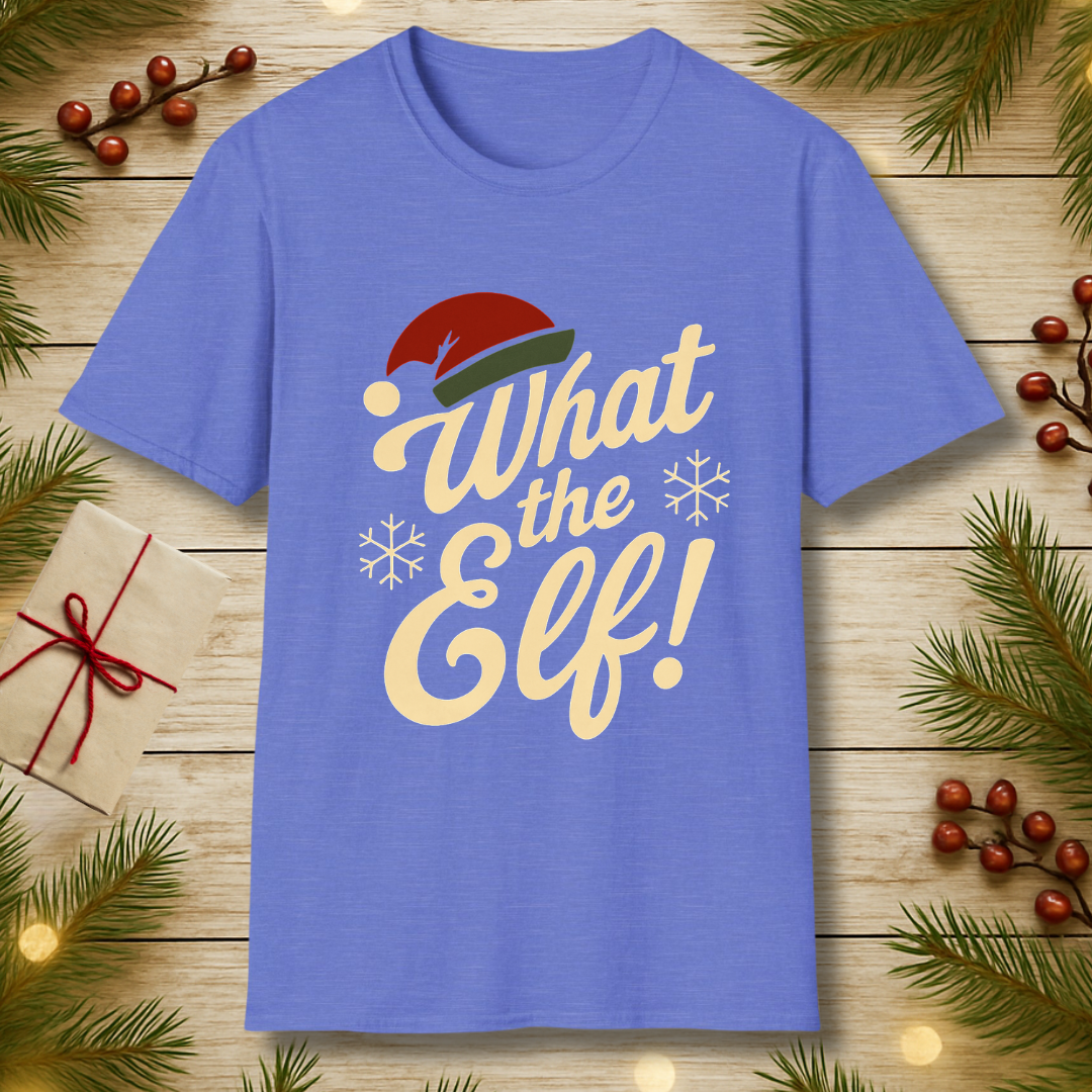 What the Elf! T-Shirt