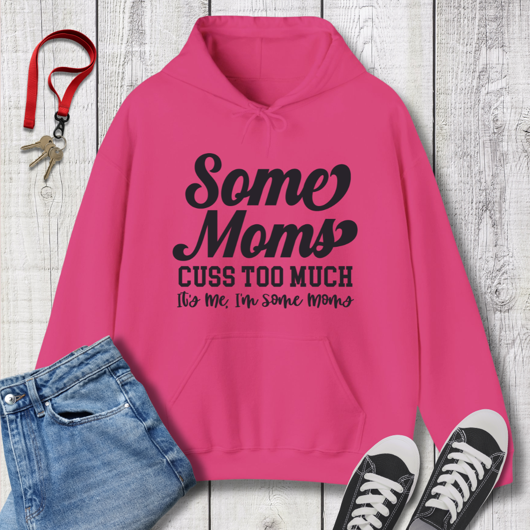 Some Moms Hoodie