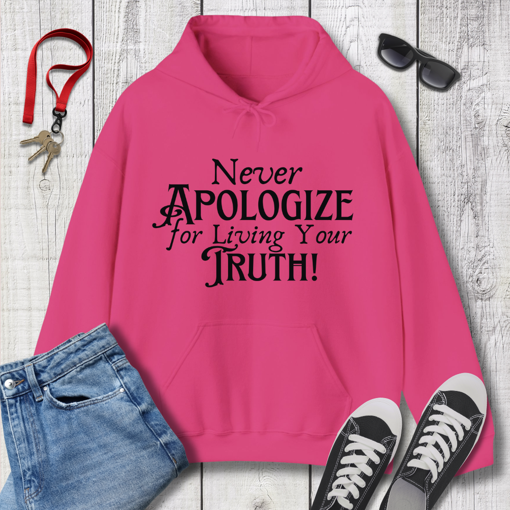 Never Apologize Hoodie